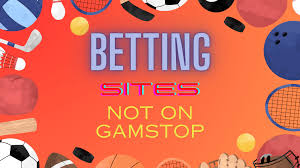 Understanding Bookmakers Not on GamStop A Comprehensive Guide
