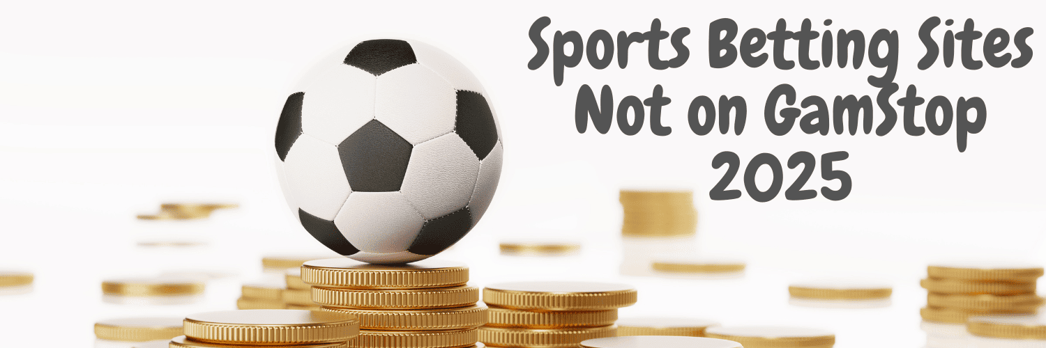 Uncovering Sports Betting Sites Not on GamStop