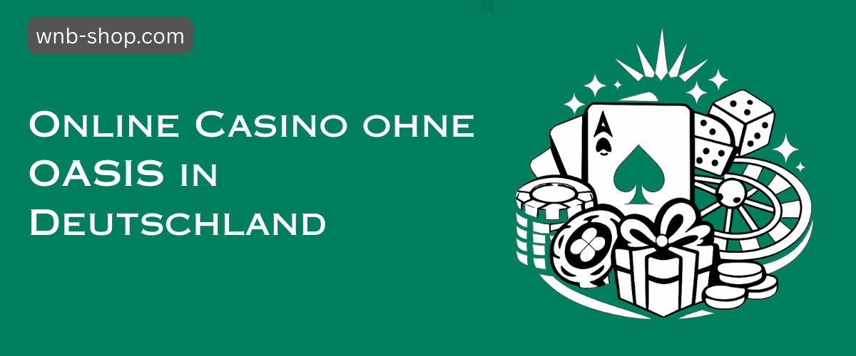 Online Casino ohne OASIS Alles, was du wissen musst