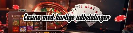 Opdag de bedste casinoer med hurtig udbetaling