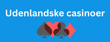 Udenlandske Casinoer Uden NemID En Guide til Spiloplevelser 468876660
