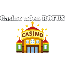 Spil Trygt Online Casino uden ROFUS i Danmark